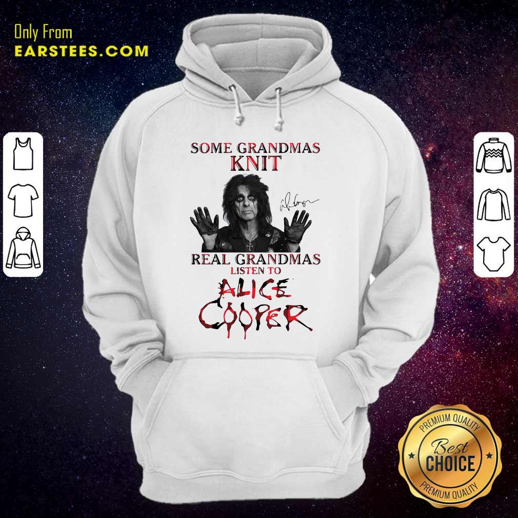 Official Some Grandmas Knit Real Grandmas Listen To Alice Cooper Shirt
