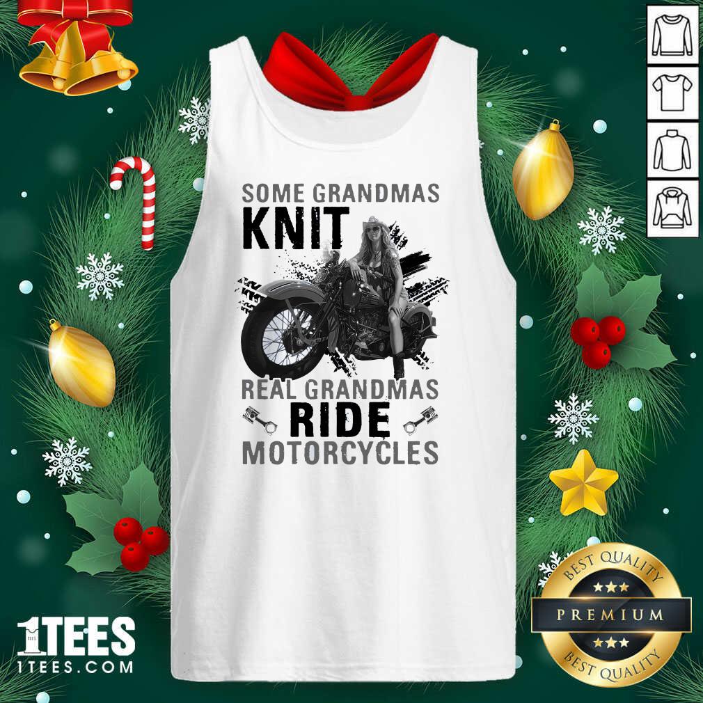 Official Some Grandmas Knit Real Grandmas Ride Motorcycles Funny Shirt