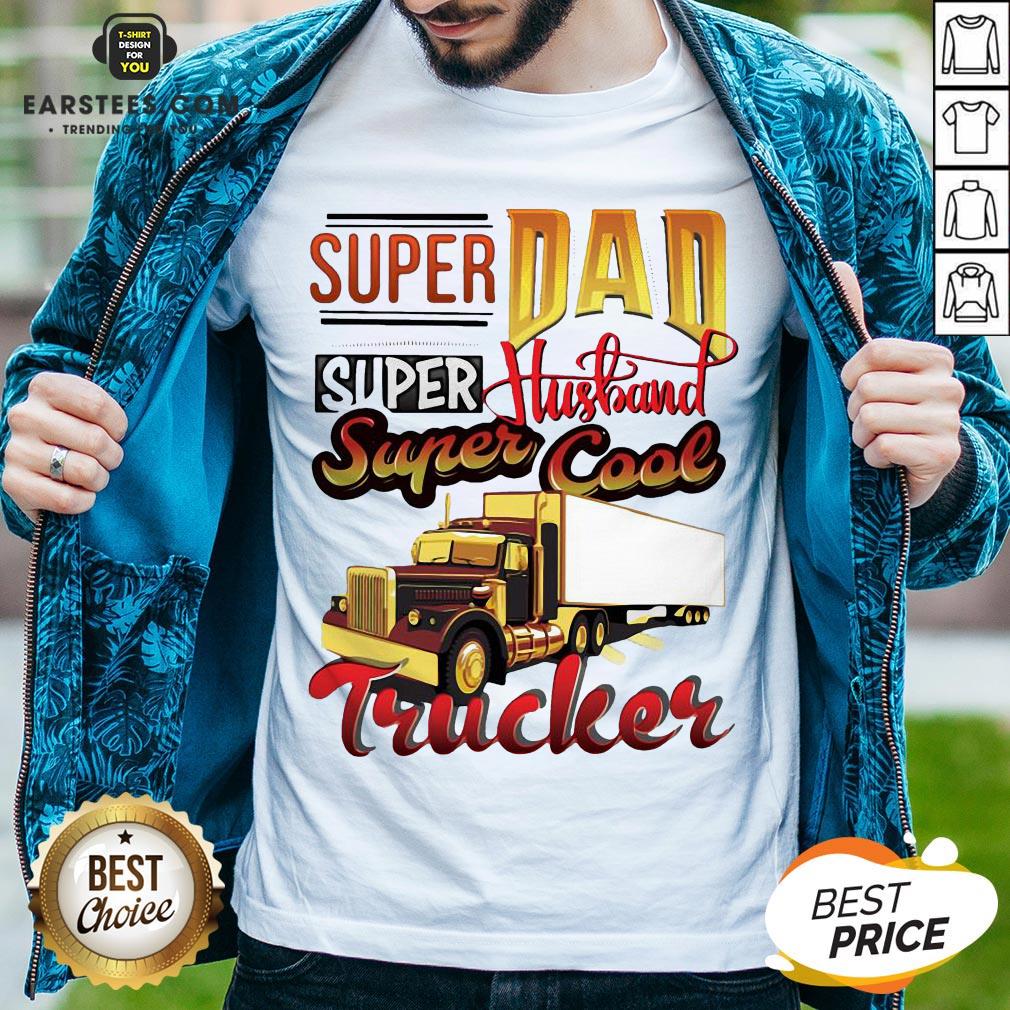 Official Super Dad Super Husband Super Cool Trucker Shirt