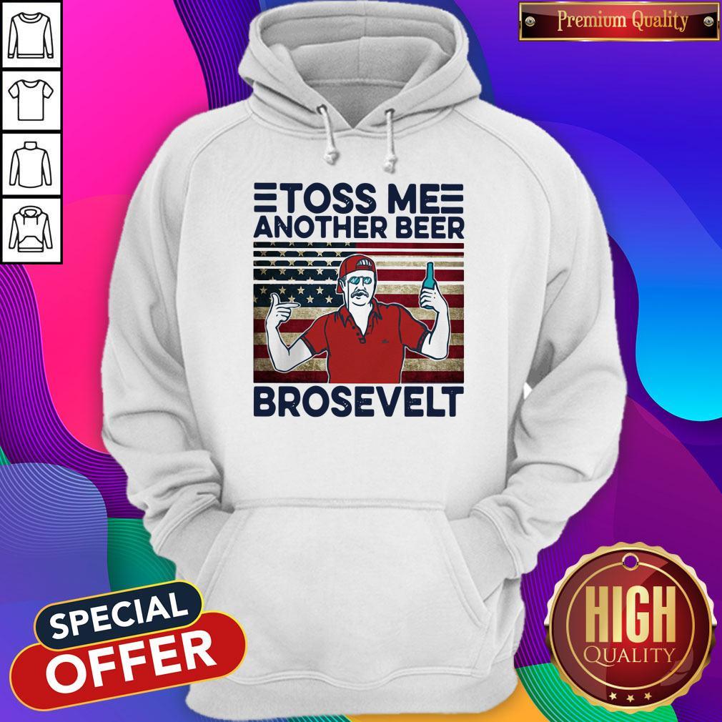 Official Toss Me Another Beer Brosevelt American Flag Vintage Shirt