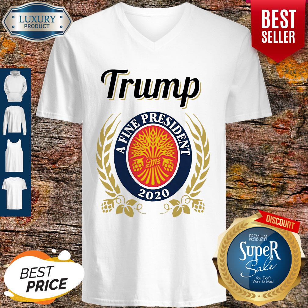 Official Trump A Fine President 2020 Shirt