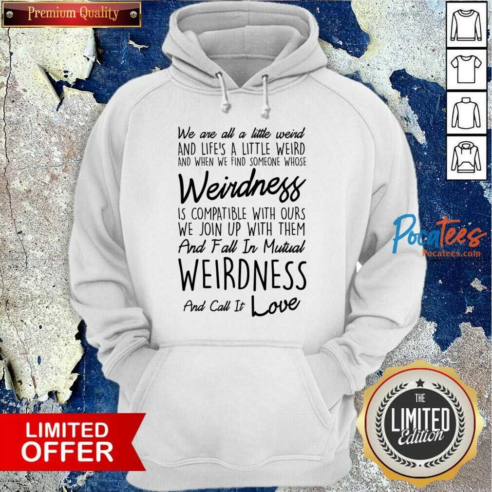 Official We Are All A Little Weird Shirt