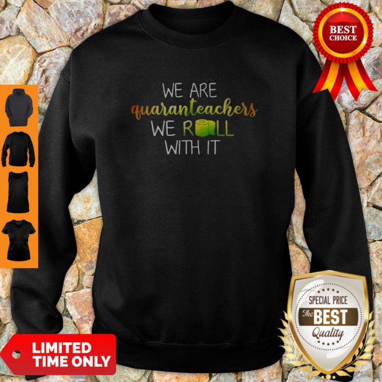 official-we-are-quanranteachers-we-roll-with-it-sweatshirt-768x768