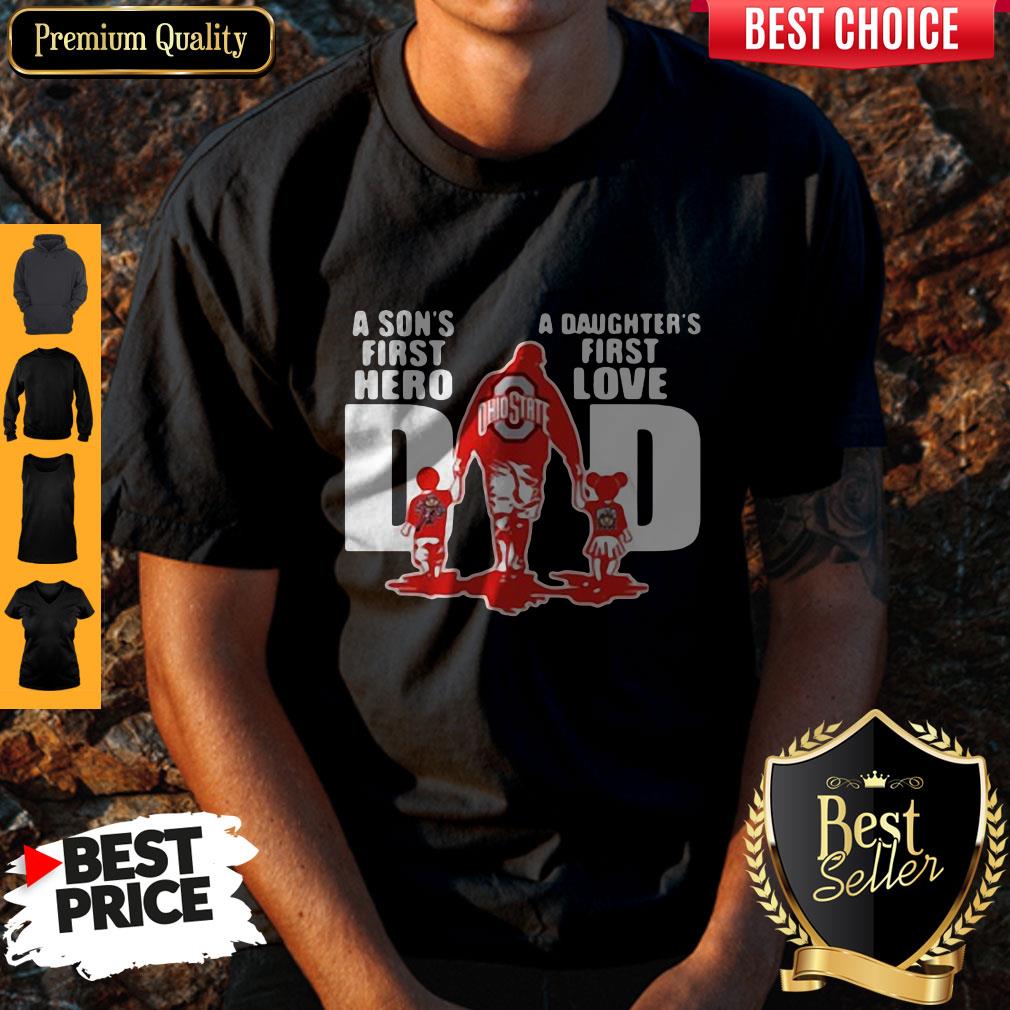 Ohio State Buckeyes Dad A Son’s First Hero A Daughter’s First Love Shirt