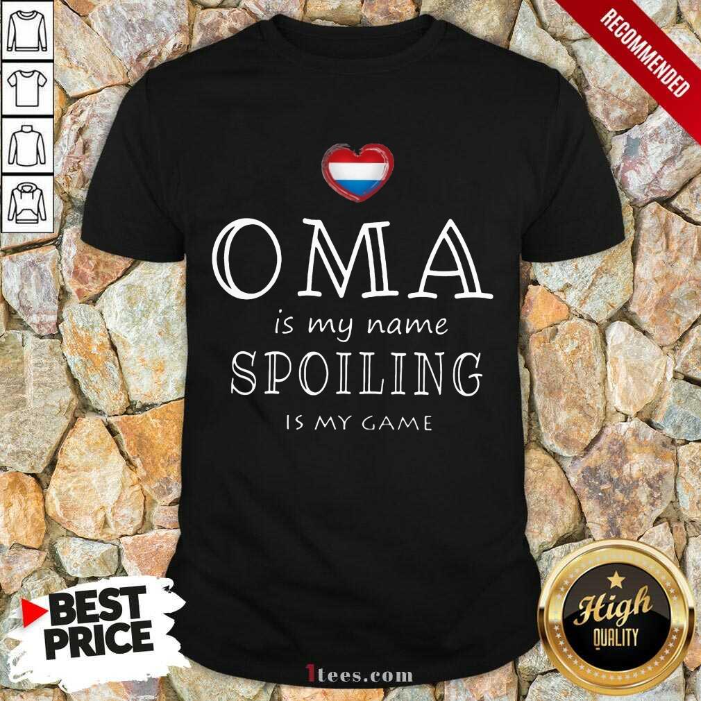Oma Is My Name Spoiling Is my Game Shirt