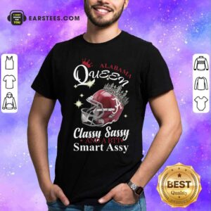 Premium Alabama Queen Classy Sassy And A Bit Smart Assy Shirt