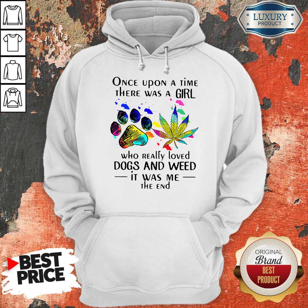 Once Upon A Time There Was A Girl Who Really Loved Dogs And Weed Shirt