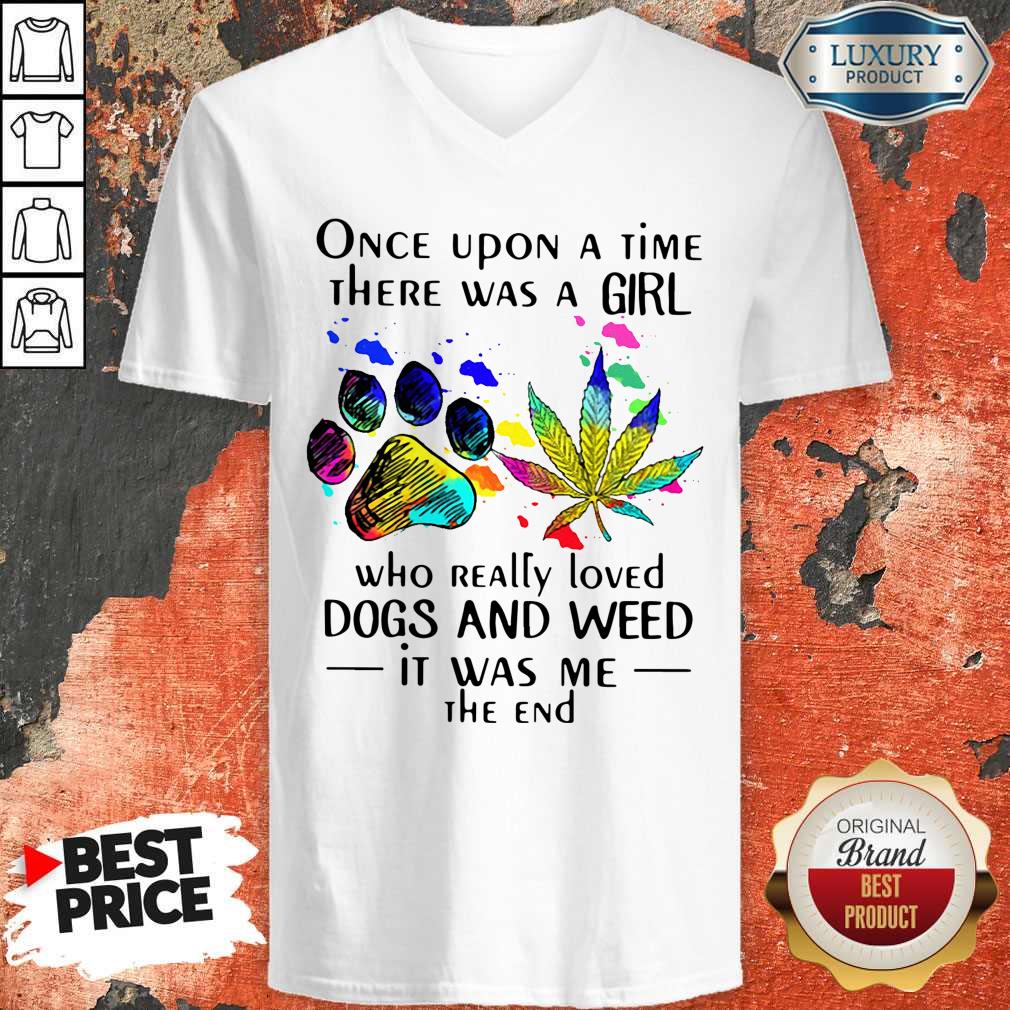 Once Upon A Time There Was A Girl Who Really Loved Dogs And Weed Shirt