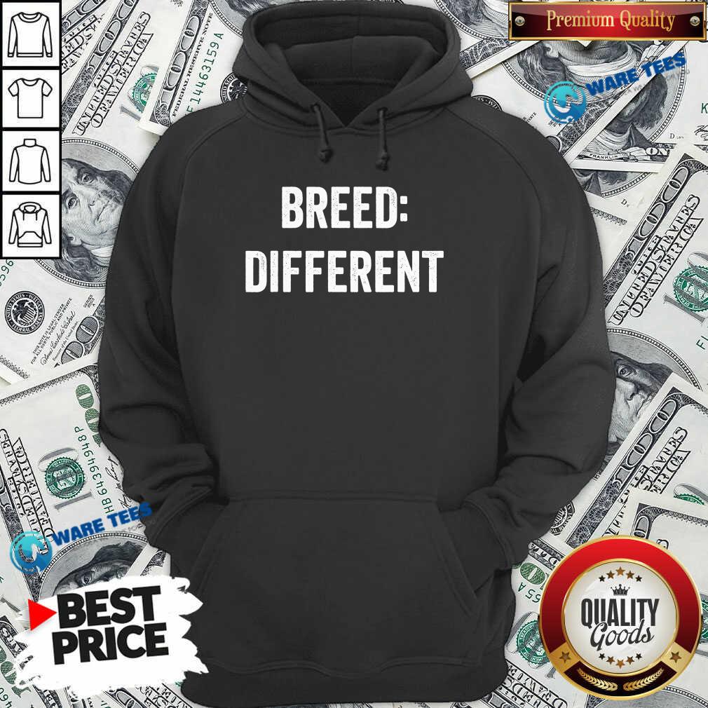 Original Breed Different Saying Built Cool Sarcasm Shirt