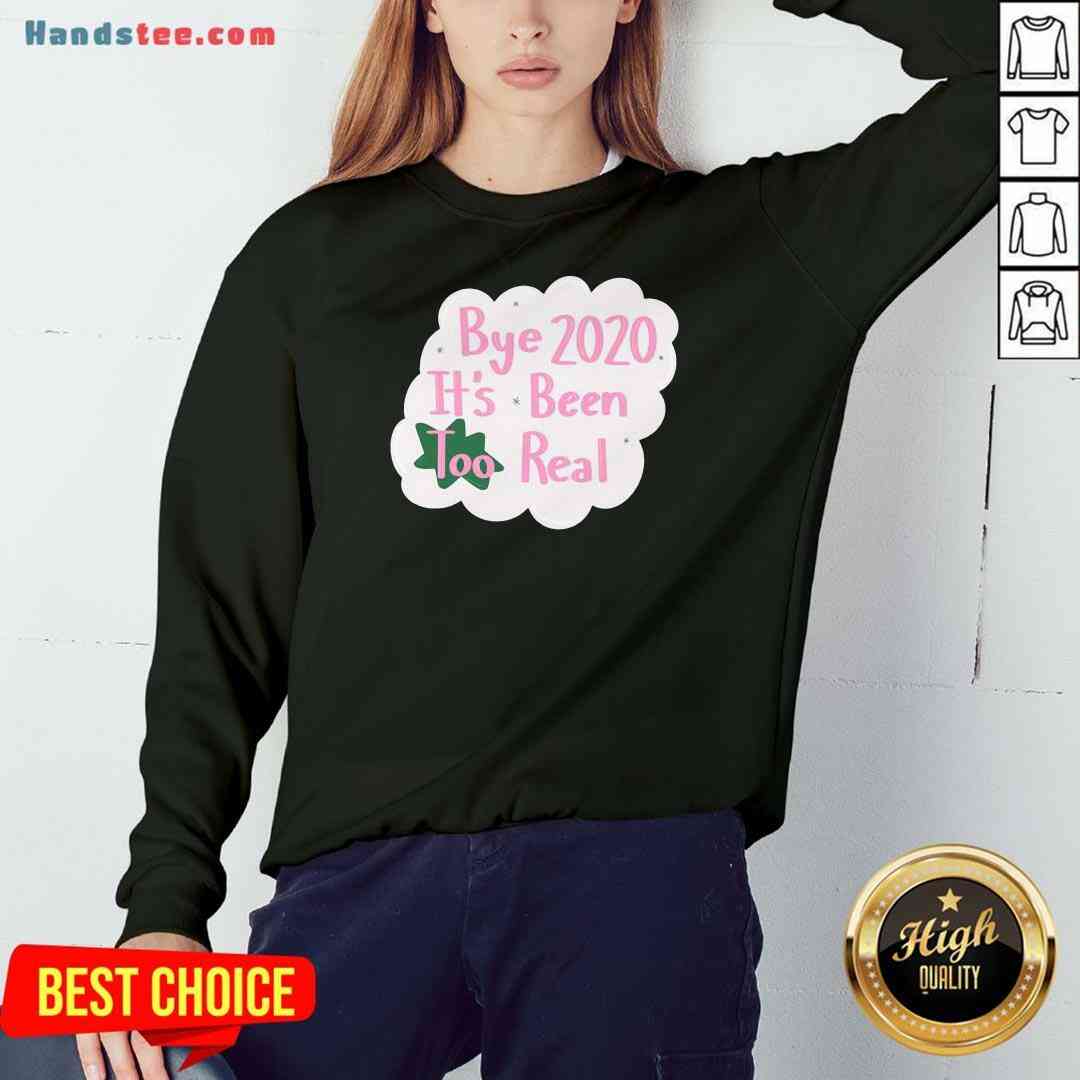Original Bye 2020 It’s Been Too Real Election Shirt