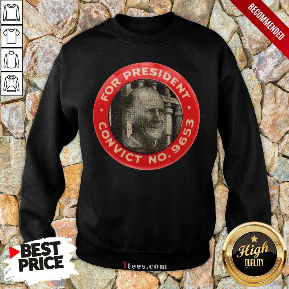 Original Eugene Debs For President Convict No 9653 Socialist Vintage Shirt