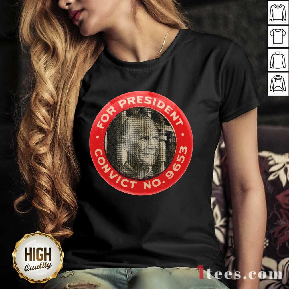 Original Eugene Debs For President Convict No 9653 Socialist Vintage Shirt