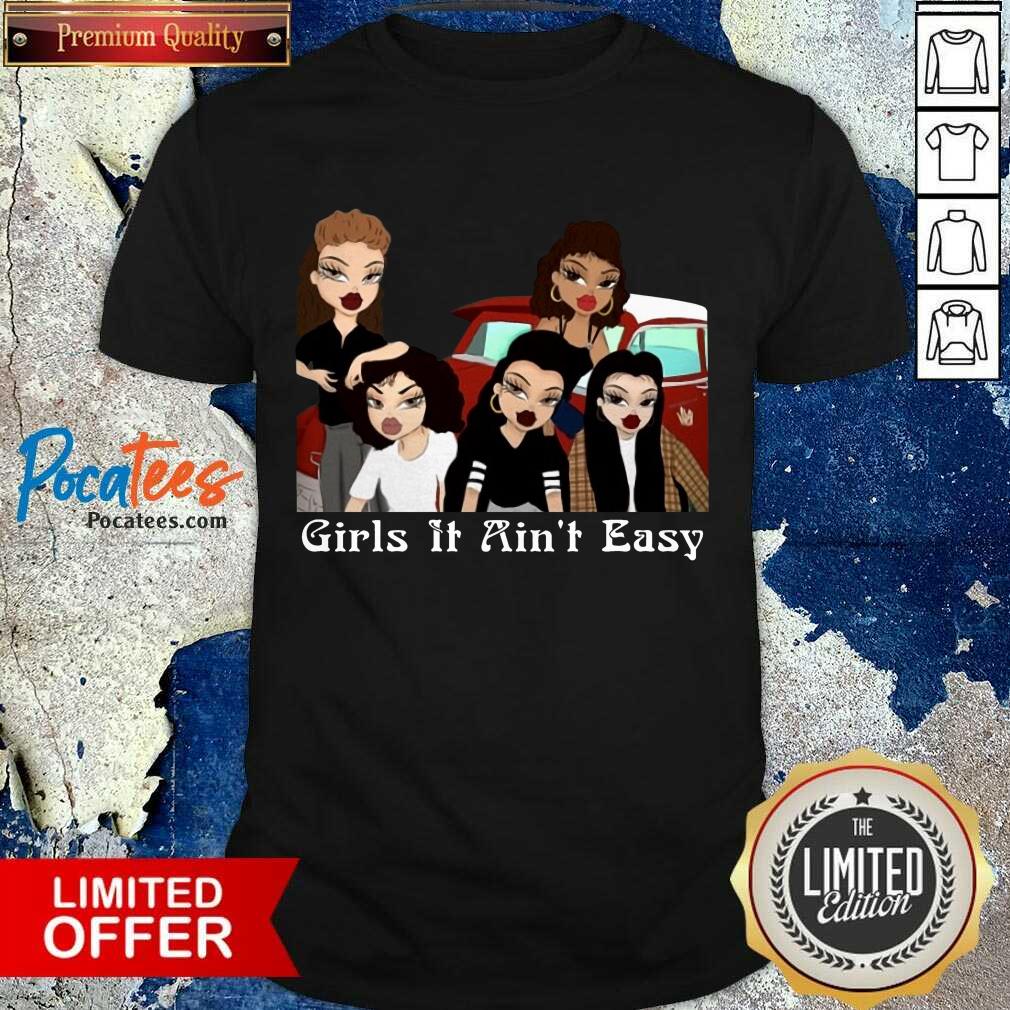 Original Girls It Ain’t Easy Mi Vida Loca Shirt