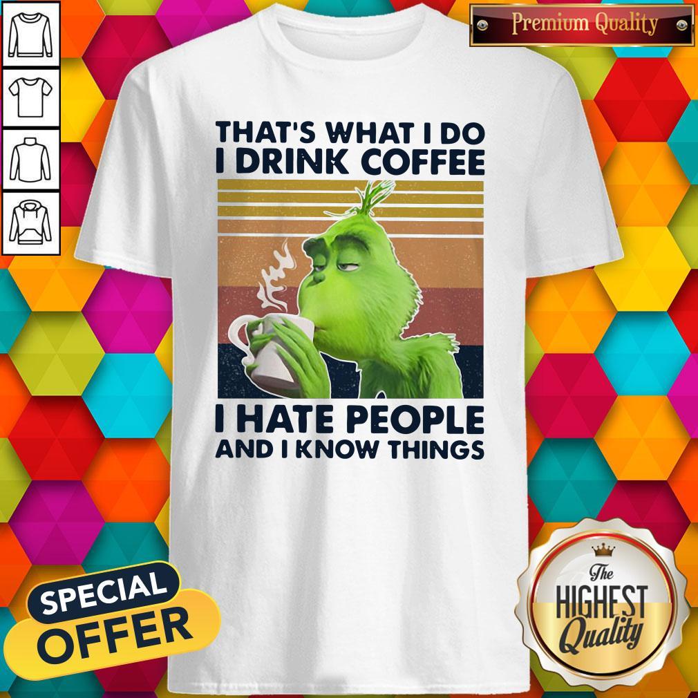 original-grinch-thats-what-i-do-i-drink-coffee-i-hate-people-and-i-know-things-vintage-shirt.jpg