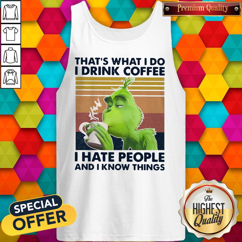 original-grinch-thats-what-i-do-i-drink-coffee-i-hate-people-and-i-know-things-vintage-tank-top.jpg