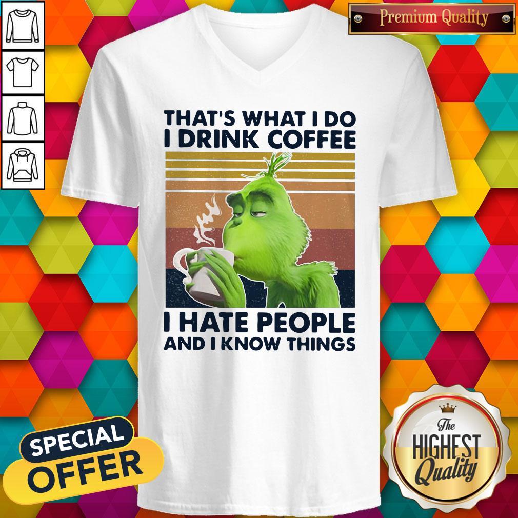original-grinch-thats-what-i-do-i-drink-coffee-i-hate-people-and-i-know-things-vintage-v-neck.jpg