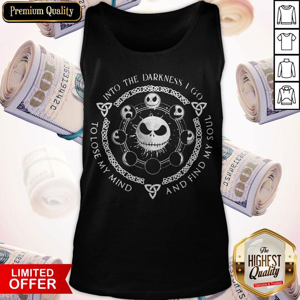 Original Jack Skellington Into The Darkness I Go To Lose My Mind Shirt
