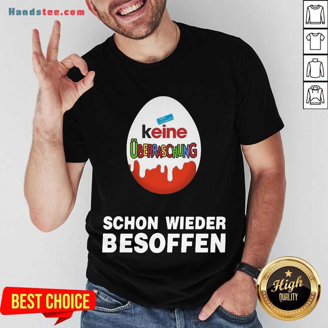 Original Keine Überraschung Schon Wieder Besoffen Shirt