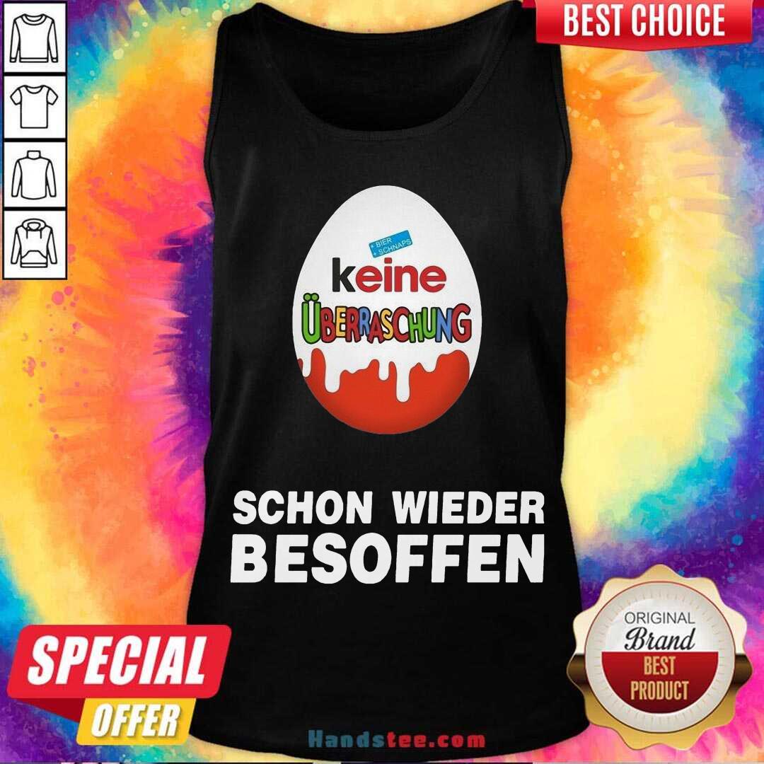 Original Keine Überraschung Schon Wieder Besoffen Shirt
