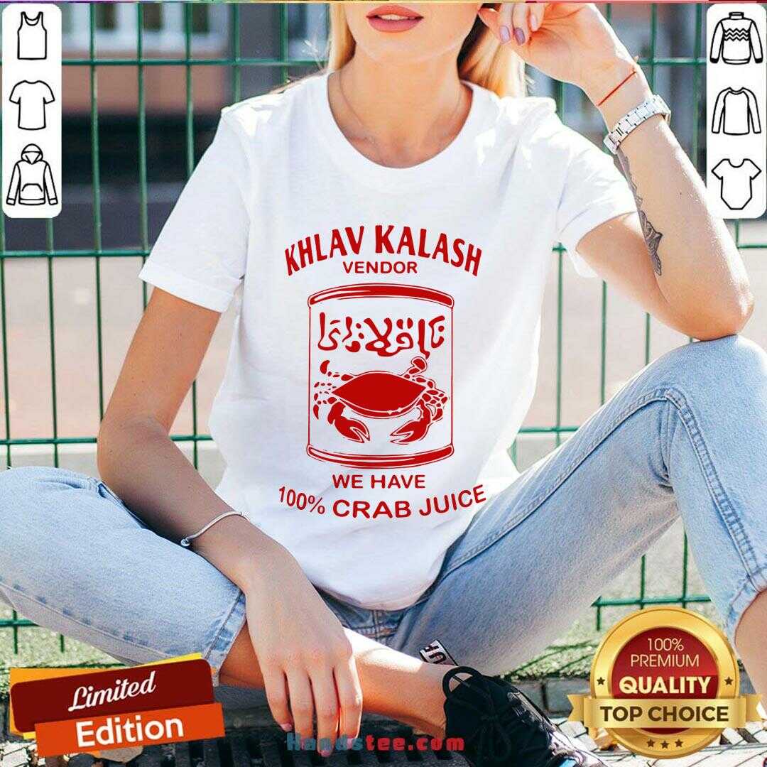 Original Khlav Kalash Vendor We Have 100%crab Juice Shirt