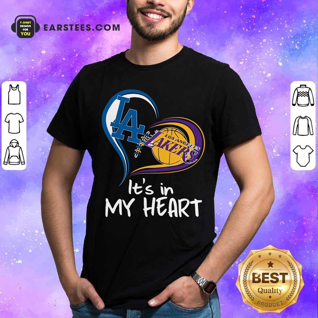 Original Los Angeles Dodgers And Los Angeles Lakers It’s In My Heart Shirt