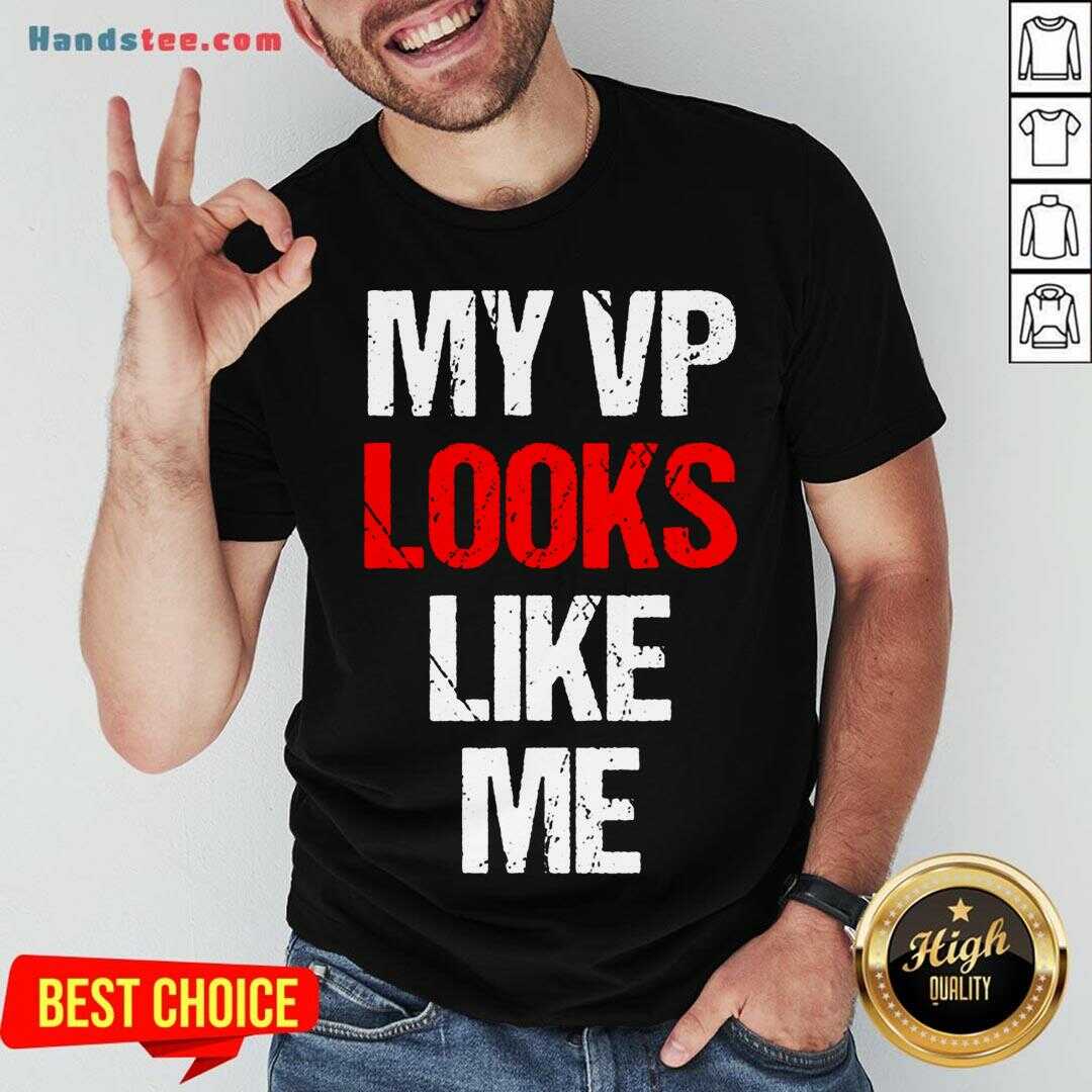 Original My Vp Looks Like Me Shirt Madam Vice President Celebration Shirt