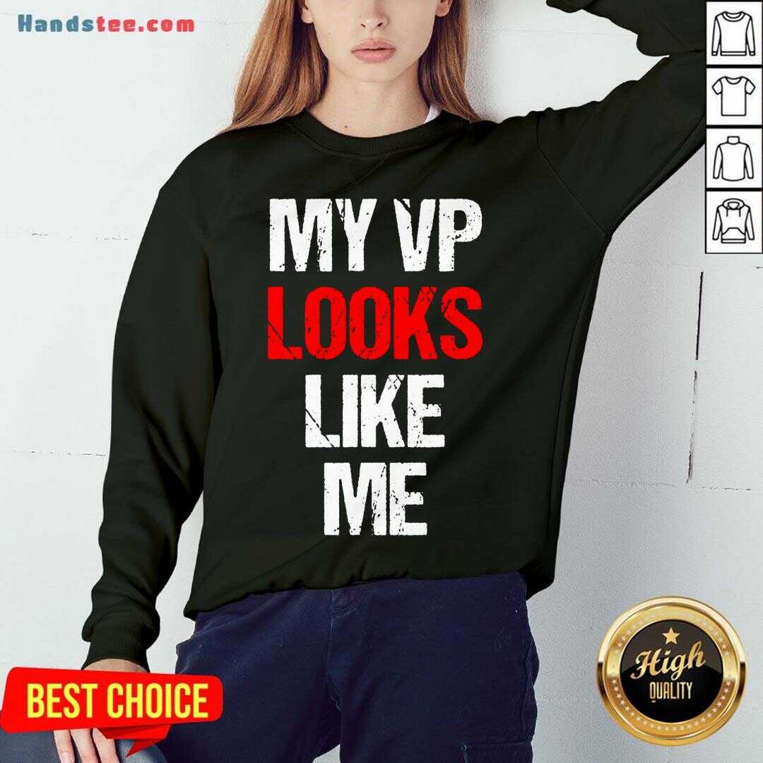 Original My Vp Looks Like Me Shirt Madam Vice President Celebration Shirt