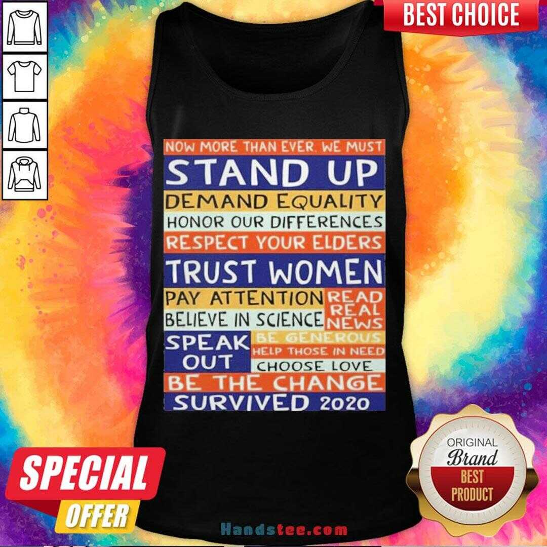 Original No More Than Ever We Must Stand Up Demand Equality Shirt