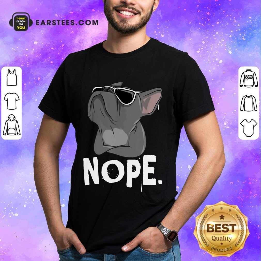Original Nope Lazy Frenchie Bulldog Shirt