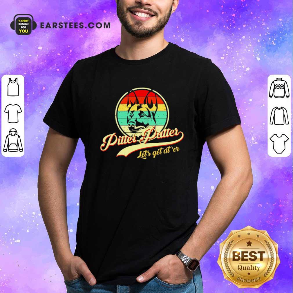 Original Pitter Patter Lets Get Ater Vintage Shirt