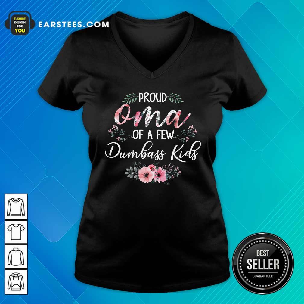 Original Proud Oma Of A Few Dumbass Kids Shirt
