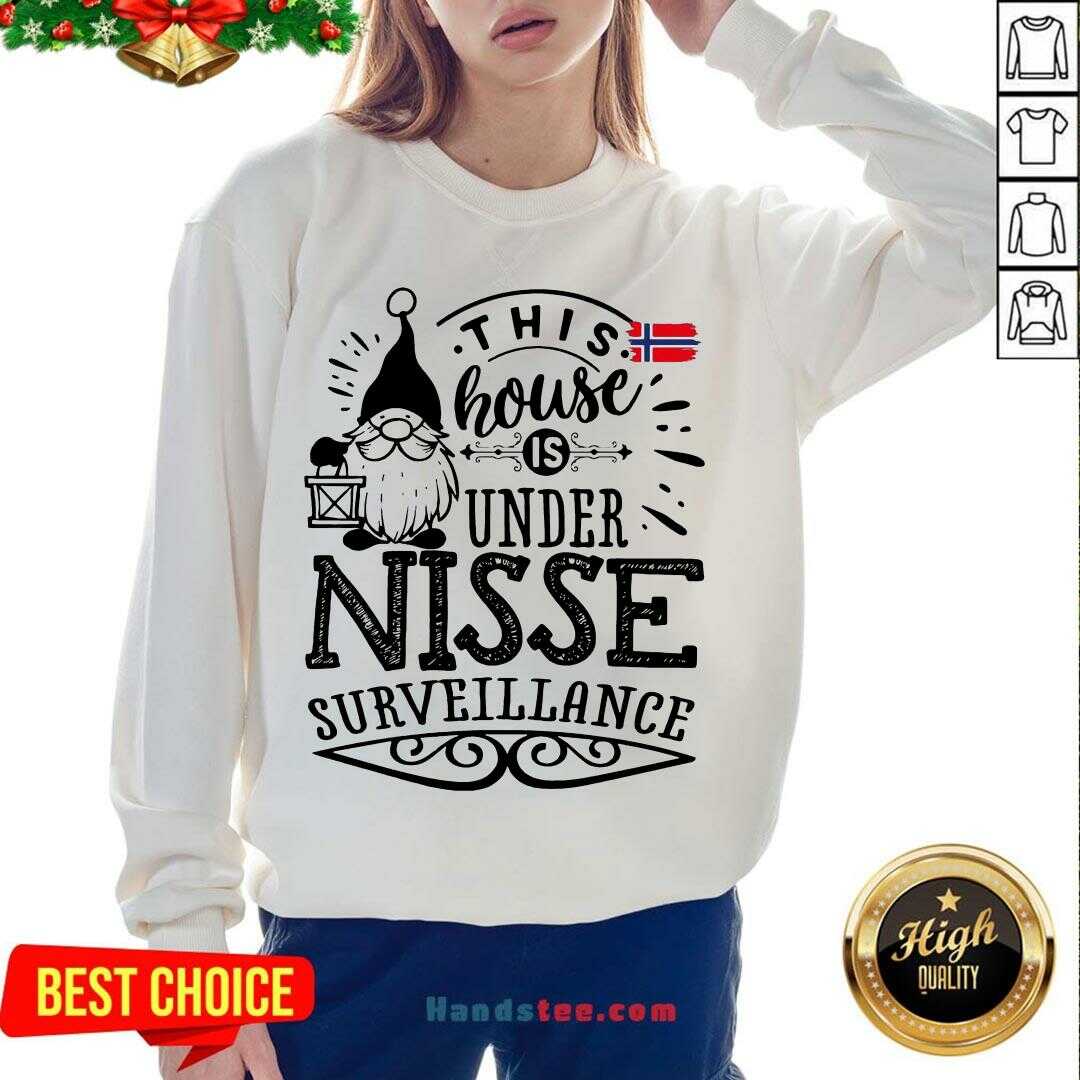 Original This House Is Under Nisse Surveillance Shirt