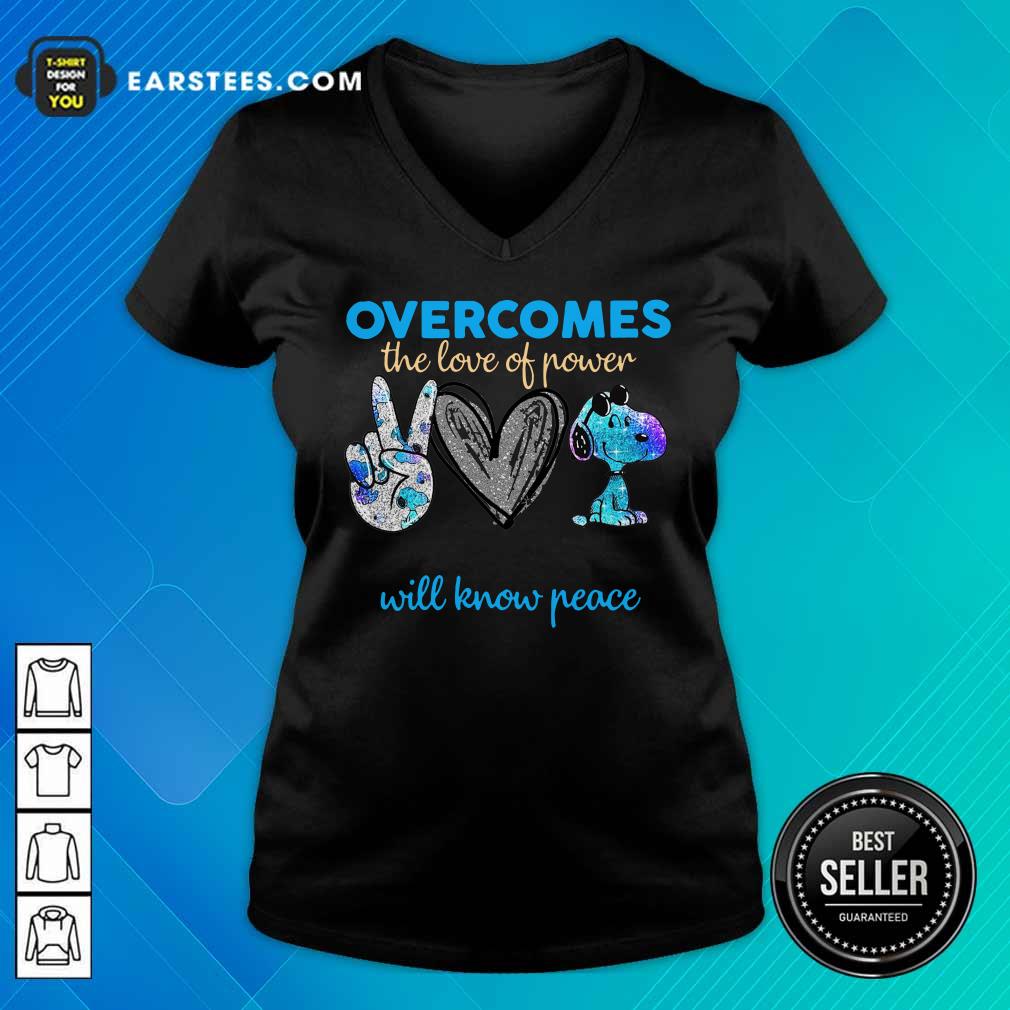 Overcomes The Love Of Power Will Know Peace Love Snoopy Shirt