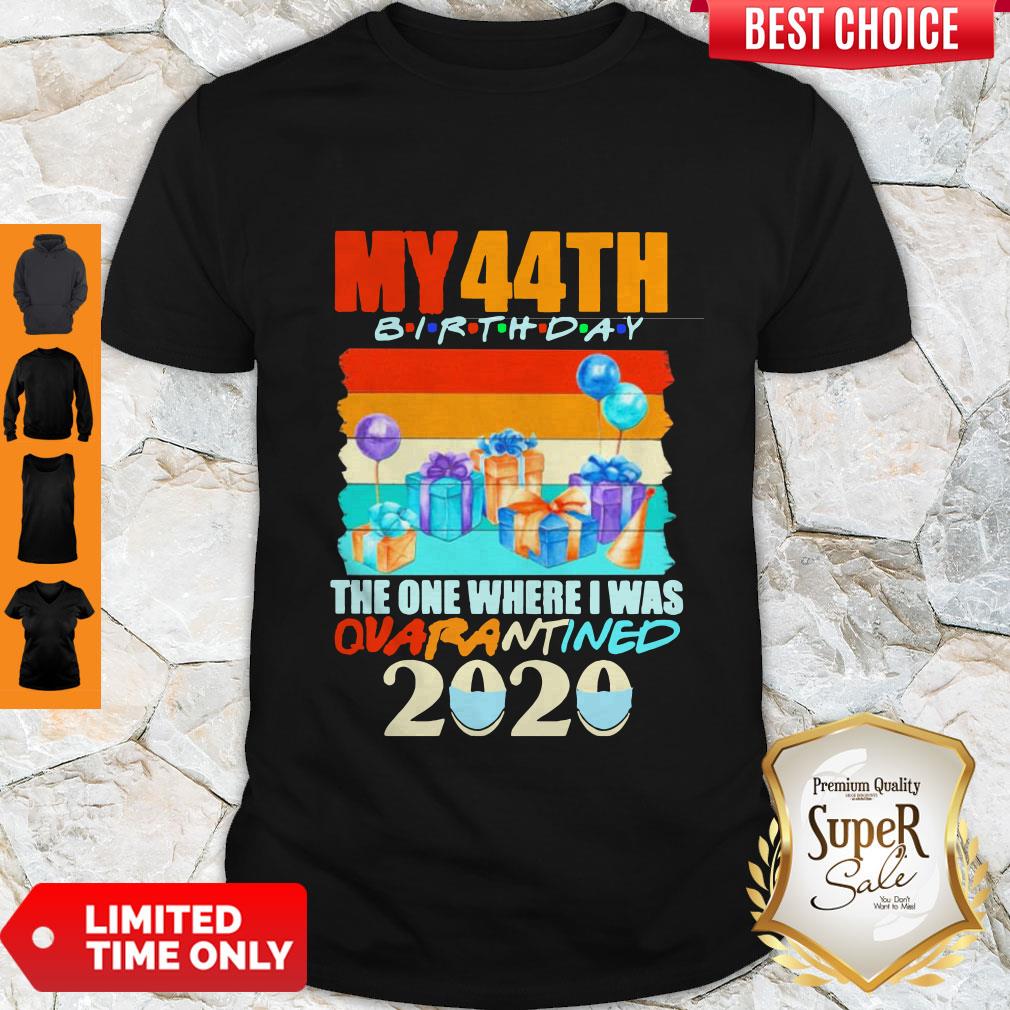 Funny My 44th Birthday The One Where I Was Quarantined 2020 Mask Vintage Shirt