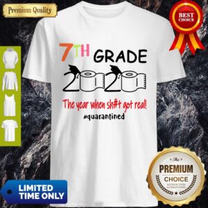7th Grade 2020 The Year When Shit Got Real Quarantined Covid-19 Shirt
