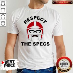 Nice Respect The Specs Shirt