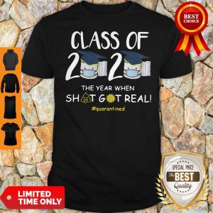Class Of 2020 Face Mask The Year Shit Got Real Quarantined Shirt