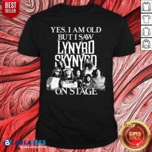 Lovely The Lynyrd Skynyrd Yes I'm Old But I Saw On Stage 2021 Shirt