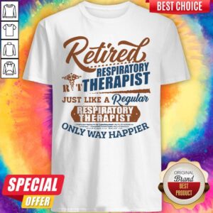 Premium Retired Respiratory Therapist Shirt