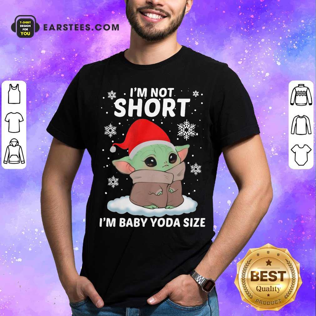 Perfect Baby Yoda Santa I'm Not Short I'm Baby Yoda Size Merry Christmas Shirt