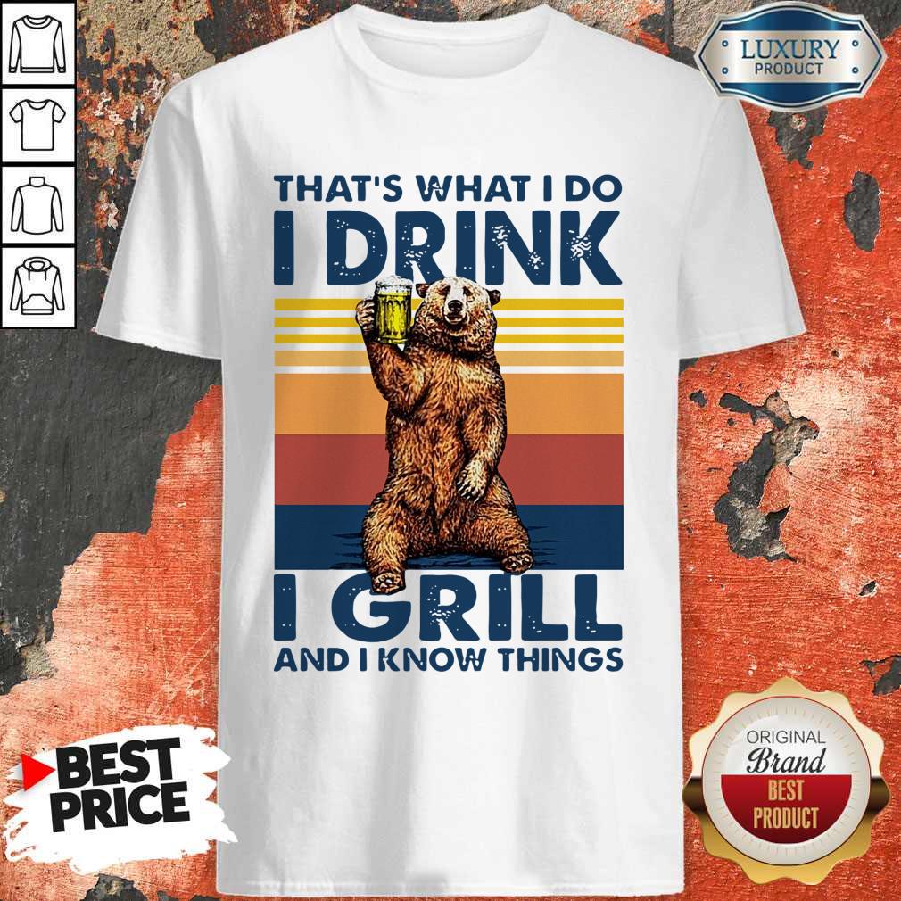 perfect-bear-drinking-beer-thats-what-i-do-i-drink-i-grill-and-i-know-things-vintage-shirt.jpg