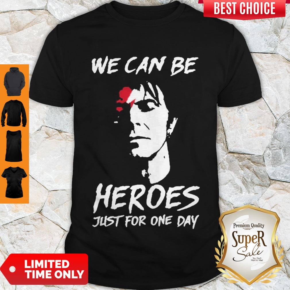 Perfect David Bowie We Can Be Heroes Just For One Day Shirt