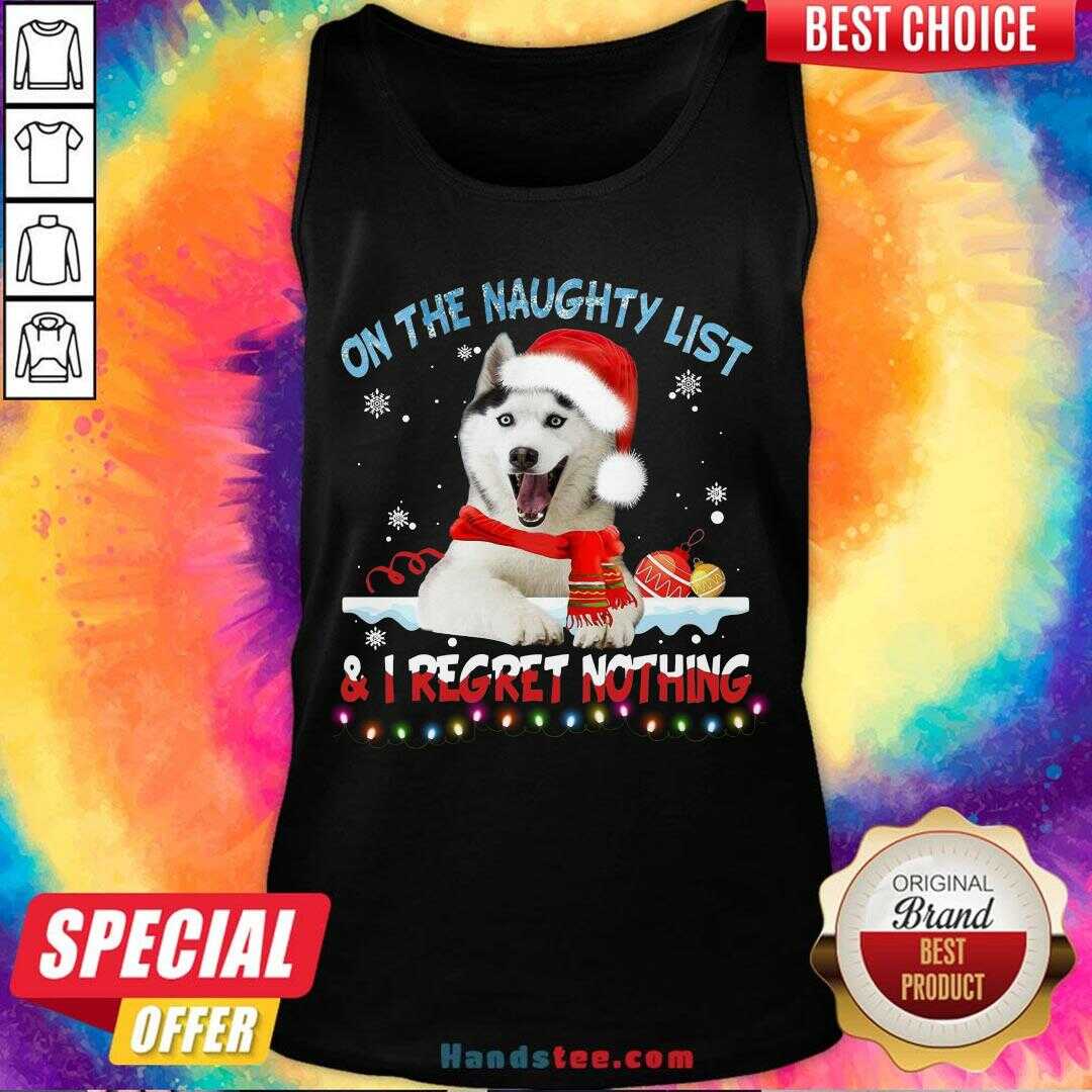 perfect-husky-santa-on-the-naughty-list-and-i-regret-nothing-christtank-top.jpg