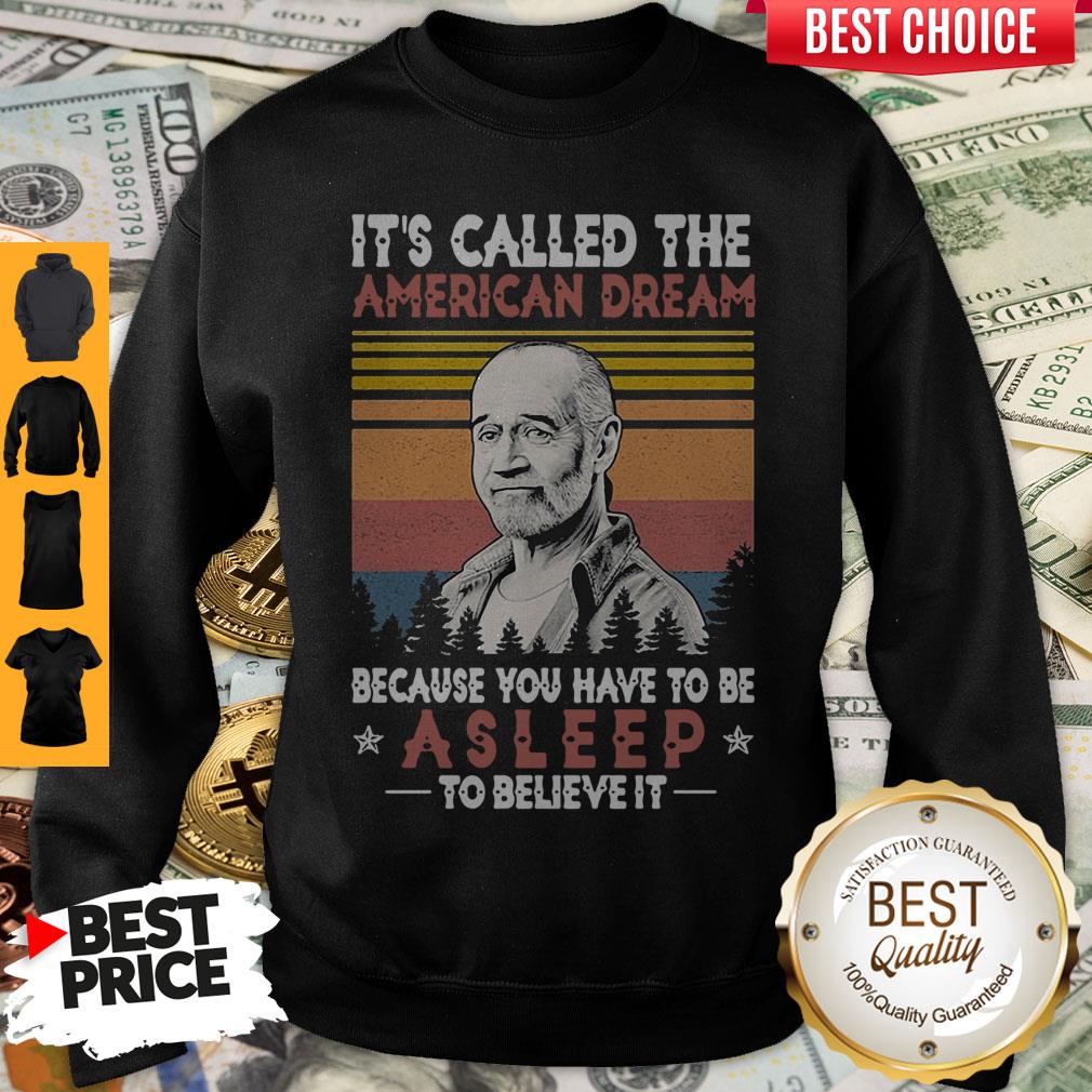 perfect-its-called-the-american-dream-because-you-have-to-be-asleep-to-believe-it-vintage-sweatshirt-1.jpg