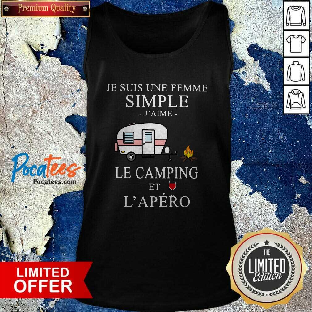 Perfect Je Suis Une Femme Simple J’aime Le Camping Et L’apéro Shirt