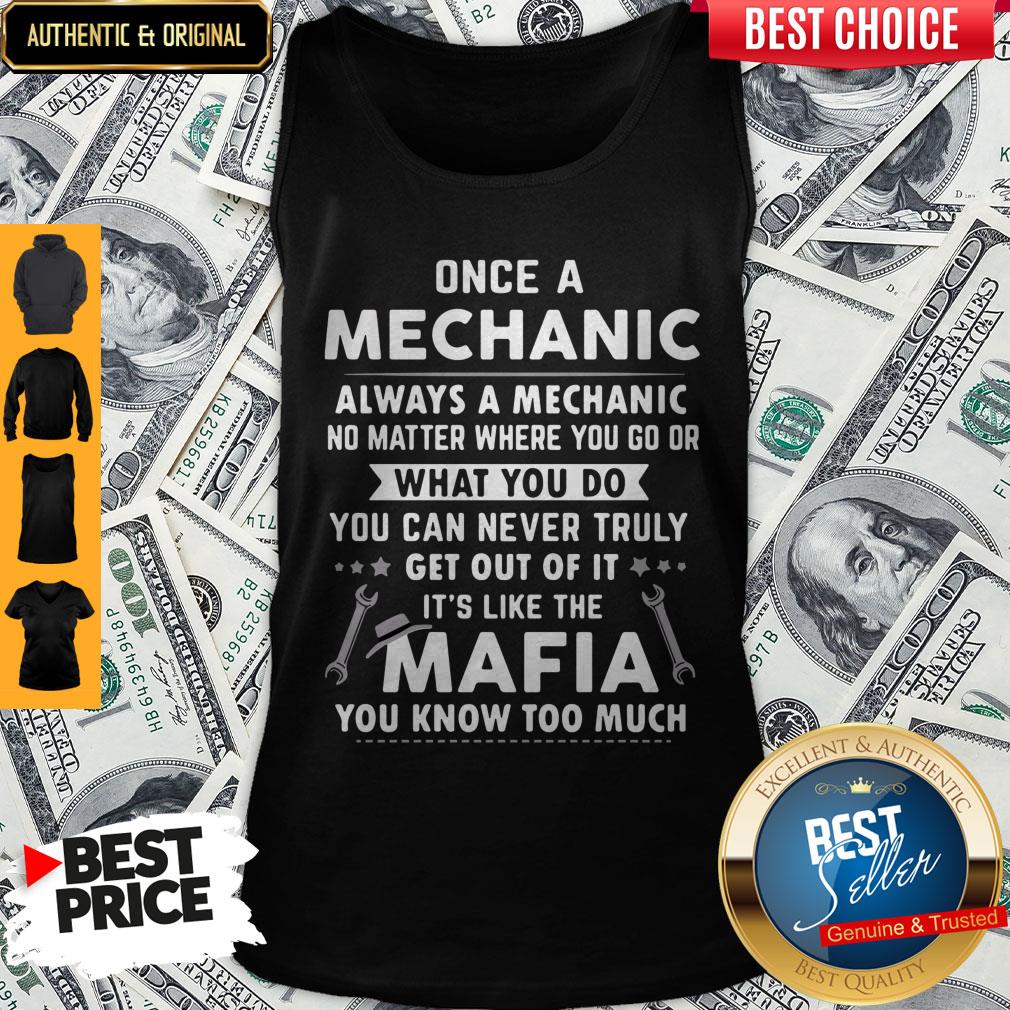 perfect-once-a-mechanic-what-you-do-its-like-the-mafia-you-know-too-much-tank-top.jpg