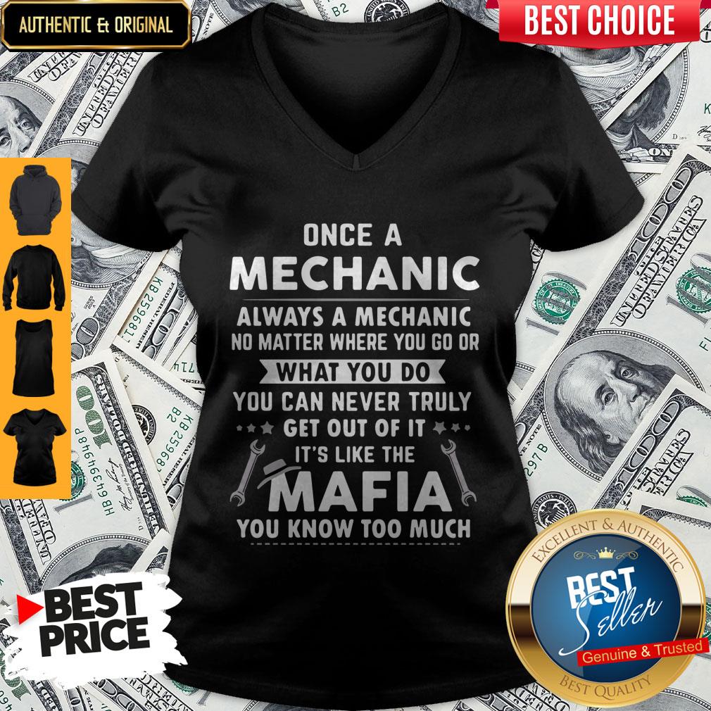 perfect-once-a-mechanic-what-you-do-its-like-the-mafia-you-know-too-much-v-neck.jpg