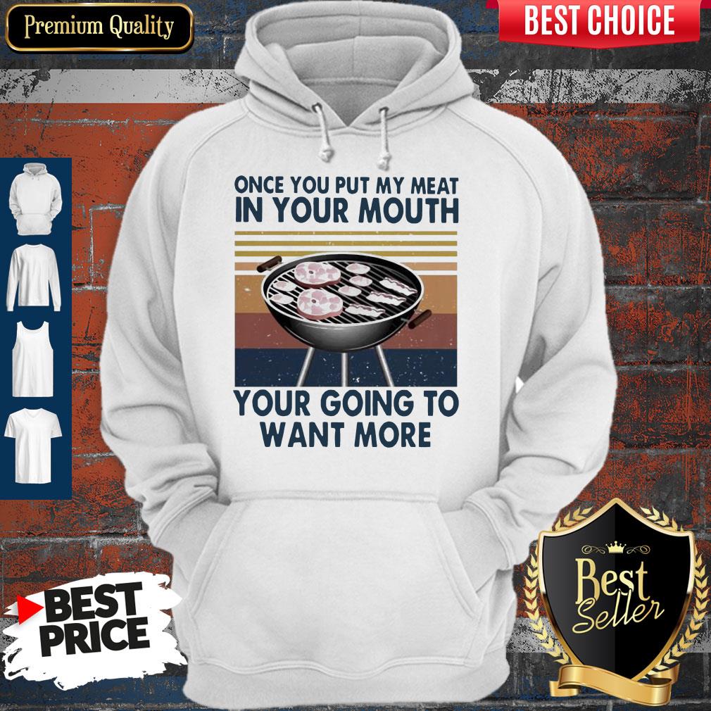 perfect-once-you-put-my-meat-in-your-mouth-your-going-to-want-more-vintage-hoodie.jpg