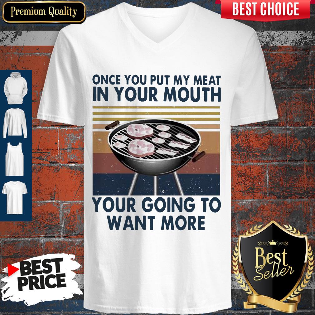 perfect-once-you-put-my-meat-in-your-mouth-your-going-to-want-more-vintage-v-neck.jpg