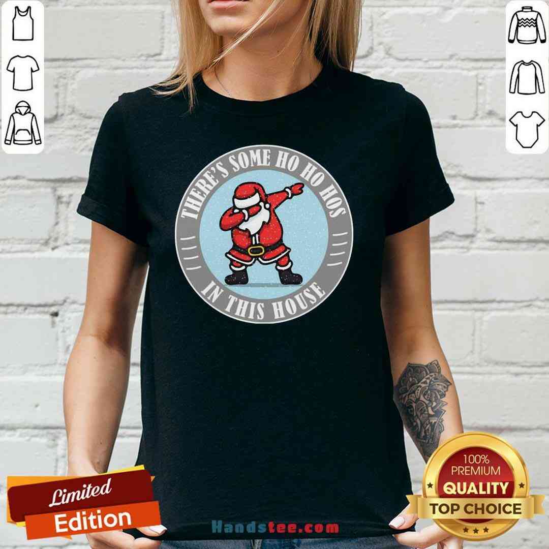 Perfect There’s Some Ho Ho Hos In This House Santa Dabbing Merry Xmas Shirt